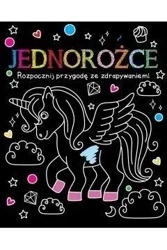Rozpocznij przygodę ze zdrapywaniem! Jednorożce - praca zbiorowa