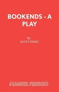 Bookends - A Play - Perry Scott