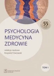Psychologia Medycyna Zdrowie Tom 1 - Opracowanie zbiorowe
