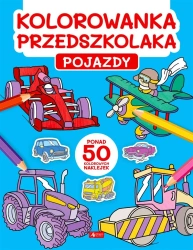 Kolorowanka przedszkolaka. Pojazdy - praca zbiorowa