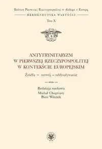 Antytrynitaryzm w Pierwszej Rzeczypospolitej w kontekście europejskim - Opracowanie zbiorowe