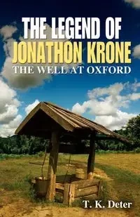 The Legend of Jonathon Krone - Deter T. K.