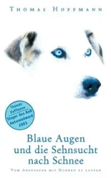Blaue Augen und die Sehnsucht nach Schnee - Thomas Hoffmann