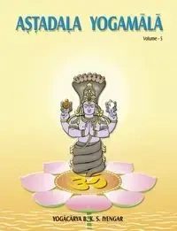Astadala Yogamala (Collected Works) Volume 5 - Iyengar B.K.S.