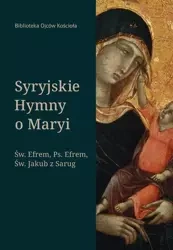 eBook Syryjskie Hymny o Maryi. Św. Efrem, Pseudo-Efrem, Św. Jakub z Sarug - św. Efrem Syryjczyk epub mobi