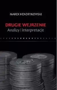 Drugie wejrzenie Analizy i interpretacje - Marek Hendrykowski
