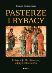 Pasterze i Rybacy. Rekolekcje dla biskupów - Raniero Cantalamessa, Krzysztof Stopa