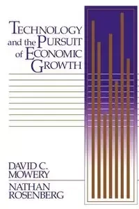 Technology and the Pursuit of Economic Growth - Mowery David C.
