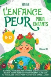 L'ENFANCE PEUR POUR ENFANTS 8-12 - PUBLICATIONS SERENE