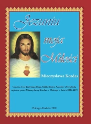 Jezuniu moja Miłości - Mieczysława Kordas