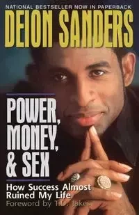 Power, Money and Sex - Sanders Deion