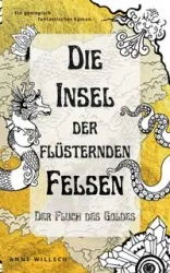 Die Insel der flüsternden Felsen - Anne Willsch