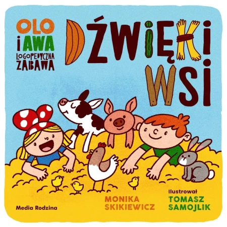Olo i Awa. Logopedyczna zabawa. Dźwięki wsi - Monika Skikiewicz, Tomasz Samojlik
