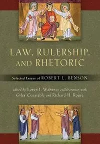 Law, Rulership, and Rhetoric - Robert Benson