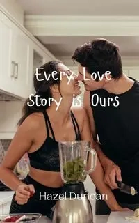 Every Love Story is Ours - Duncan Hazel