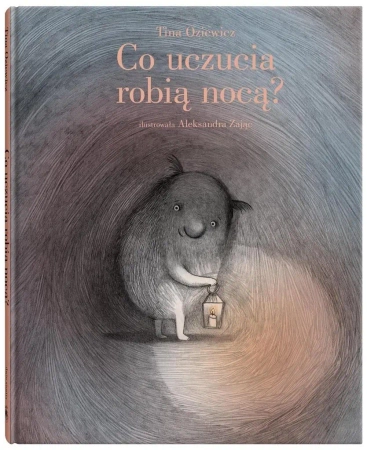 Co uczucia robią nocą? - Tina Oziewicz, Aleksandra Zając