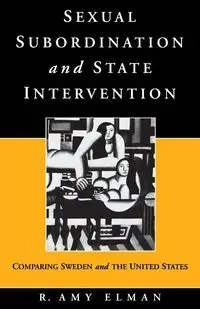 Sexual Subordination and State Intervention - Amy Elman R.