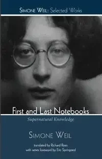 First and Last Notebooks - Simone Weil