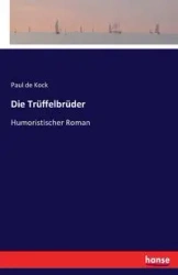 Die Trüffelbrüder - Paul de Kock