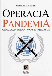 Operacja pandemia. Globalna psychoza... - Marek A. Zamorski