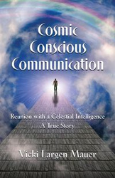 Cosmic Conscious Communication - Vicki Mauer Largen