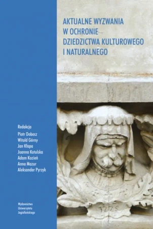 Aktualne wyzwania w ochronie dziedzictwa kultur. - praca zbiorowa