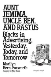 Aunt Jemima, Uncle Ben, and Rastus - Marilyn Kern Foxworth