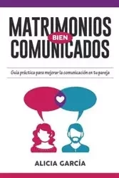 Matrimonios Bien Comunicados - Alicia García