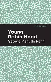Young Robin Hood - George Fenn Manville