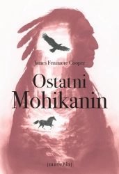 Ostatni Mohikanin - James Cooper Fenimore