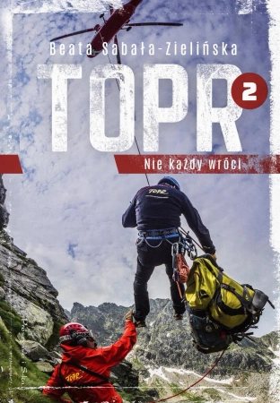 TOPR 2. Nie każdy wróci w.2025 - Beata Sabała-Zielińska