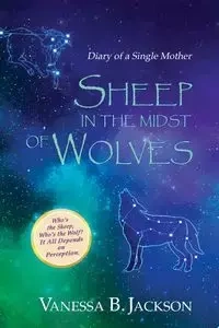 Sheep in the Midst of Wolves - Jackson Vanessa B