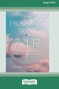 Holding Onto Air - Michele DeMarco