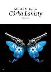 Córka Lanisty. Hard Reset - Monika M. Ganja