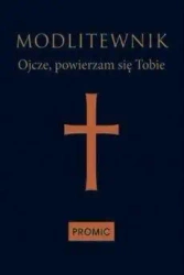 Modlitewnik Ojcze, powierzam się Tobie - granat - Bogna Paszkiewicz