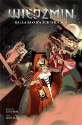 Wiedźmin T.7 Ballada o dwóch wilkach - Bartosz Sztybor, Miki Montllo, Bartosz Sztybor