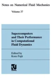 Supercomputers and Their Performance in Computational Fluid Dynamics - Fujii Kozo