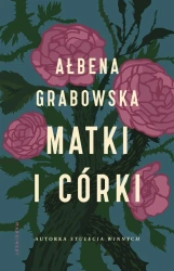 Matki i córki - Ałbena Grabowska