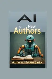 AI for New Authors - Sario Azhar ul Haque