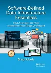Software-Defined Data Infrastructure Essentials - Greg Schulz