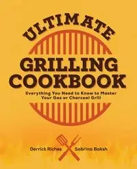 Ultimate Grilling Cookbook - Derrick Riches