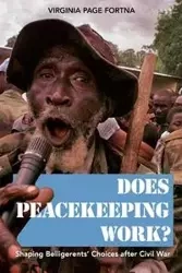 Does Peacekeeping Work? - Virginia Page Fortna