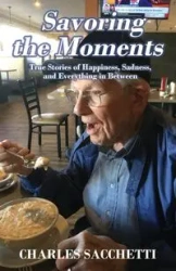 Savoring the Moments - Charles Sacchetti
