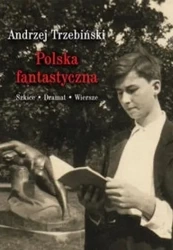 Polska fantastyczna Szkice Dramat Wiersze - Andrzej Trzebiński