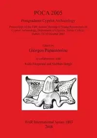 POCA 2005. Postgraduate Cypriot Archaeology - Papantoniou Giorgos