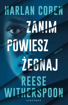 Zanim powiesz żegnaj - Harlan Reese Witherspoon; Coben