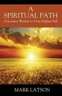 A Spiritual Path - Mark Latson