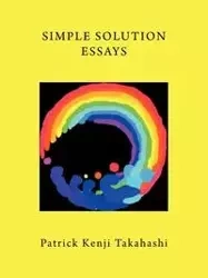 Simple Solution Essays - Patrick Takahashi Kenji
