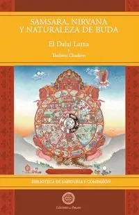 Samsara, Nirvana y Naturaleza de Buda - Su LAMA Santidad el Dalai