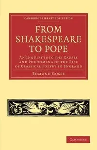 From Shakespeare to Pope - Edmund Gosse